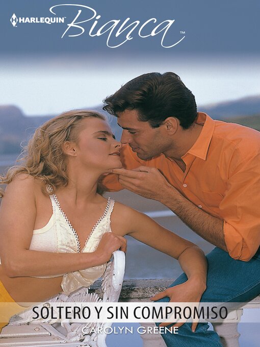 Title details for Soltero y sin compromiso by Carolyn Greene - Available